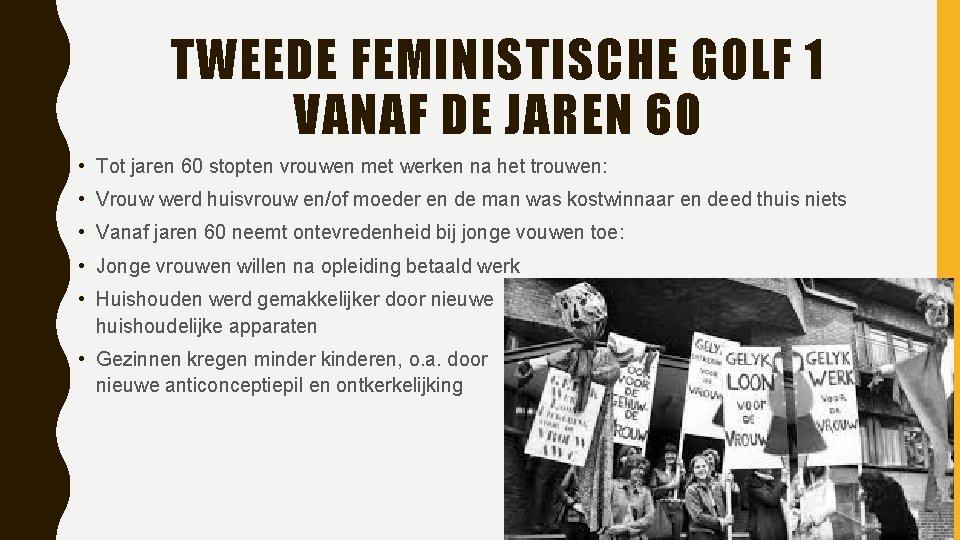 TWEEDE FEMINISTISCHE GOLF 1 VANAF DE JAREN 60 • Tot jaren 60 stopten vrouwen