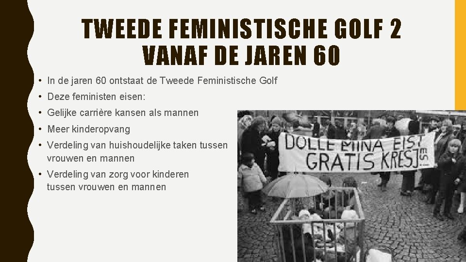 TWEEDE FEMINISTISCHE GOLF 2 VANAF DE JAREN 60 • In de jaren 60 ontstaat