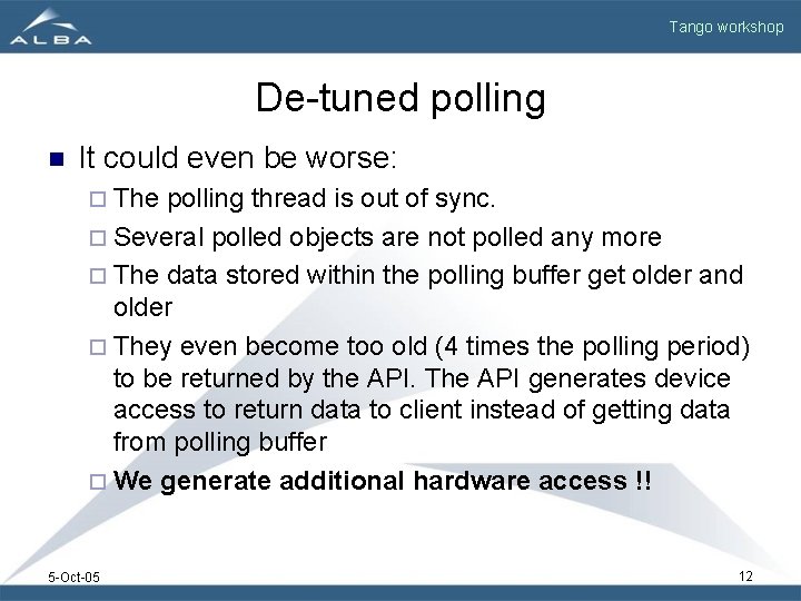 Tango workshop De-tuned polling n It could even be worse: ¨ The polling thread