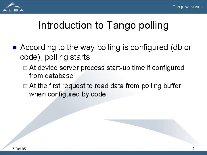 Tango workshop Introduction to Tango polling n According to the way polling is configured
