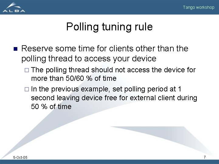 Tango workshop Polling tuning rule n Reserve some time for clients other than the