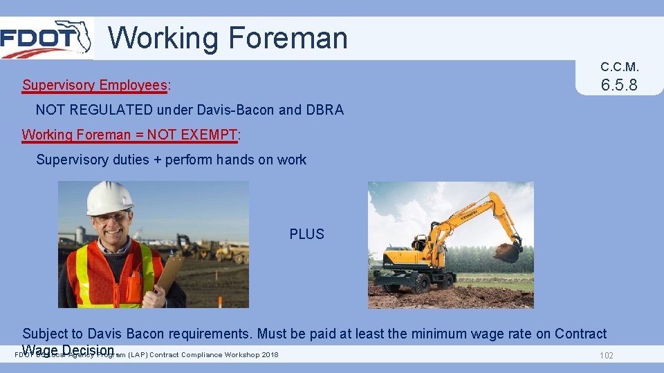 Working Foreman C. C. M. 6. 5. 8 Supervisory Employees: NOT REGULATED under Davis-Bacon