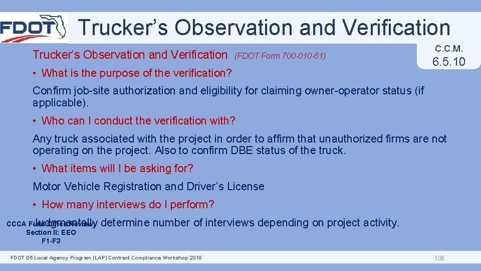 Trucker’s Observation and Verification (FDOT Form 700 -010 -61) • What is the purpose