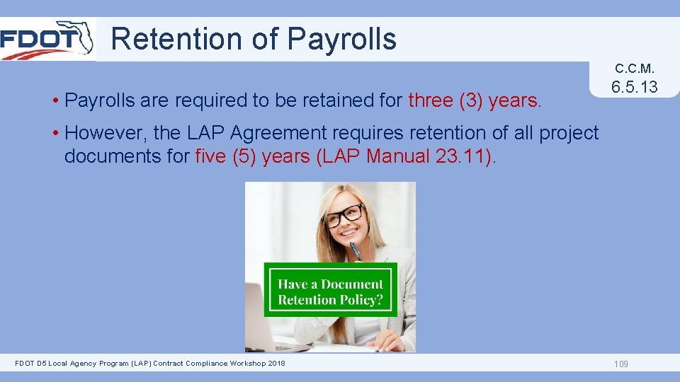 Retention of Payrolls C. C. M. • Payrolls are required to be retained for