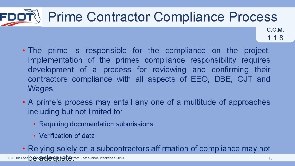 Prime Contractor Compliance Process C. C. M. 1. 1. 8 • The prime is