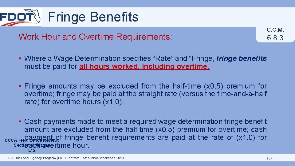 Fringe Benefits C. C. M. Work Hour and Overtime Requirements: 6. 8. 3 •