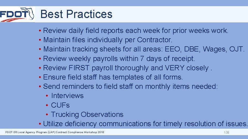 Best Practices • Review daily field reports each week for prior weeks work. •