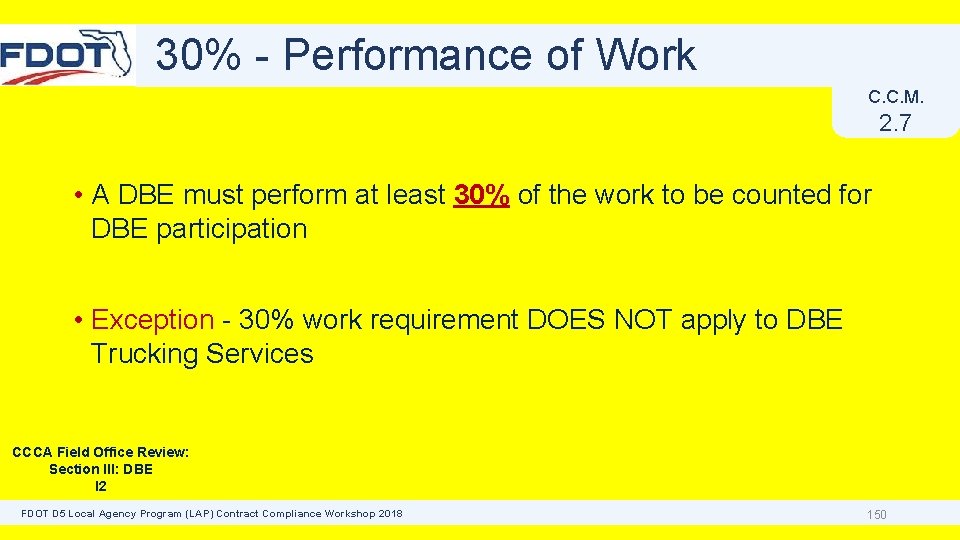 30% - Performance of Work C. C. M. 2. 7 • A DBE must