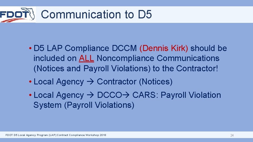 Communication to D 5 • D 5 LAP Compliance DCCM (Dennis Kirk) should be