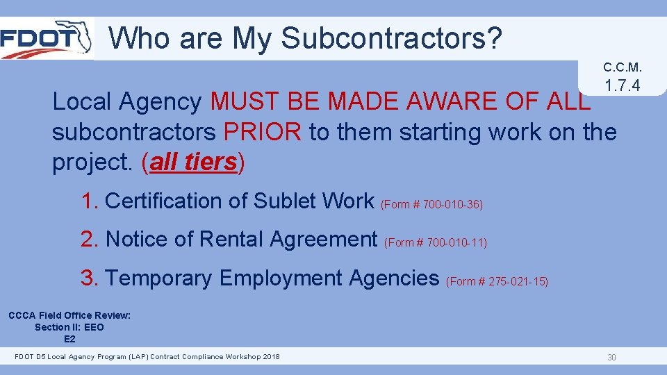 Who are My Subcontractors? C. C. M. 1. 7. 4 Local Agency MUST BE