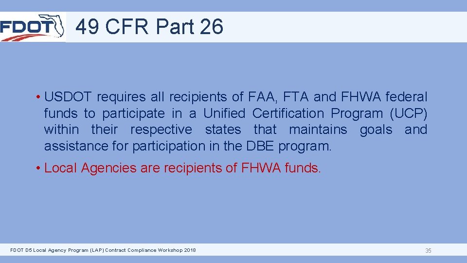 49 CFR Part 26 • USDOT requires all recipients of FAA, FTA and FHWA