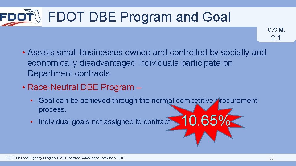 FDOT DBE Program and Goal C. C. M. 2. 1 • Assists small businesses