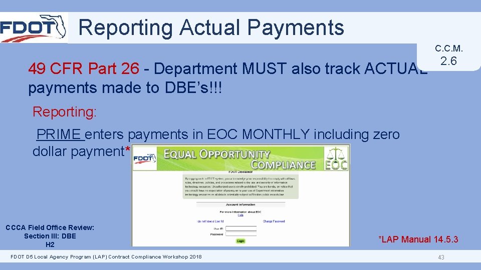 Reporting Actual Payments C. C. M. 49 CFR Part 26 - Department MUST also