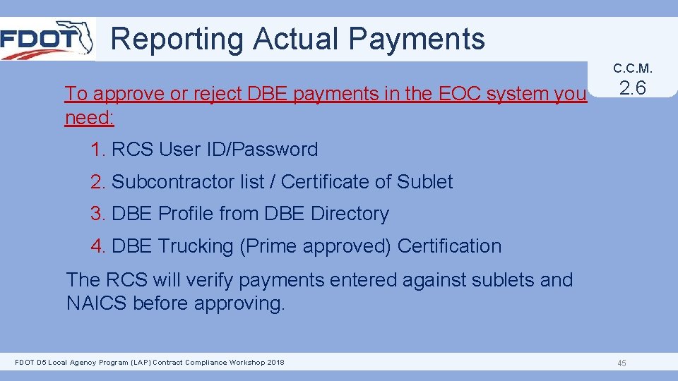 Reporting Actual Payments C. C. M. To approve or reject DBE payments in the