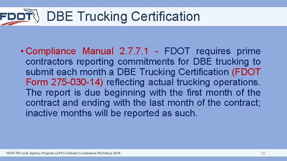DBE Trucking Certification • Compliance Manual 2. 7. 7. 1 - FDOT requires prime