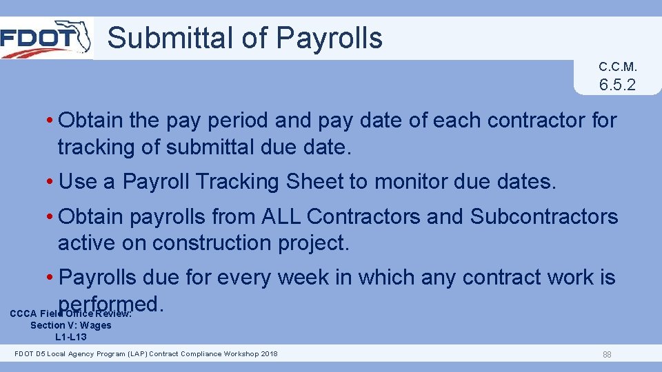 Submittal of Payrolls C. C. M. 6. 5. 2 • Obtain the pay period