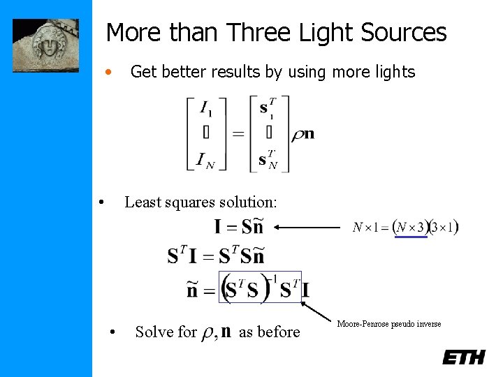 More than Three Light Sources • • Get better results by using more lights