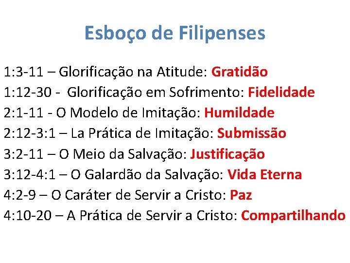 Esboço de Filipenses 1: 3 -11 – Glorificação na Atitude: Gratidão 1: 12 -30