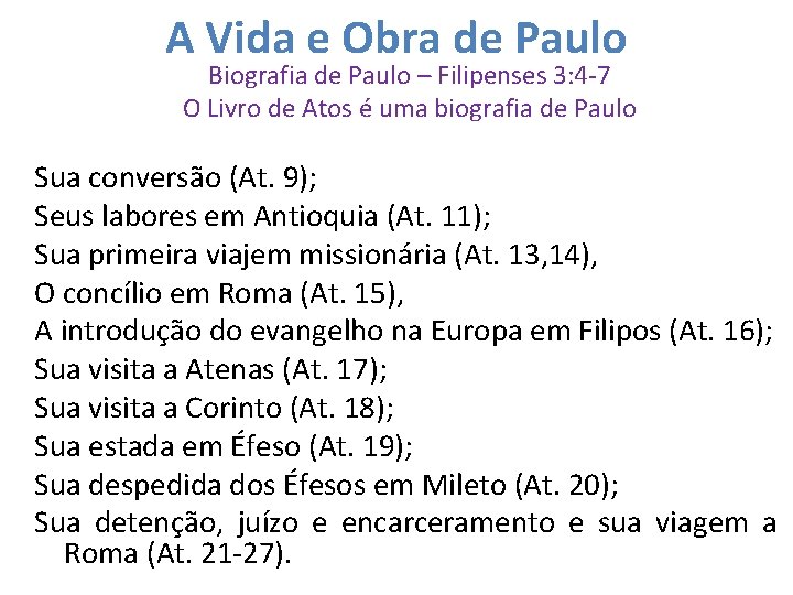 A Vida e Obra de Paulo Biografia de Paulo – Filipenses 3: 4 -7