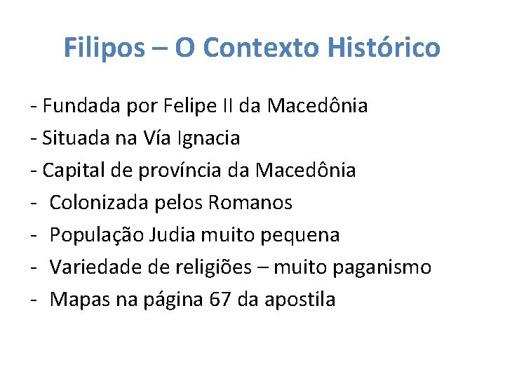 Filipos – O Contexto Histórico - Fundada por Felipe II da Macedônia - Situada