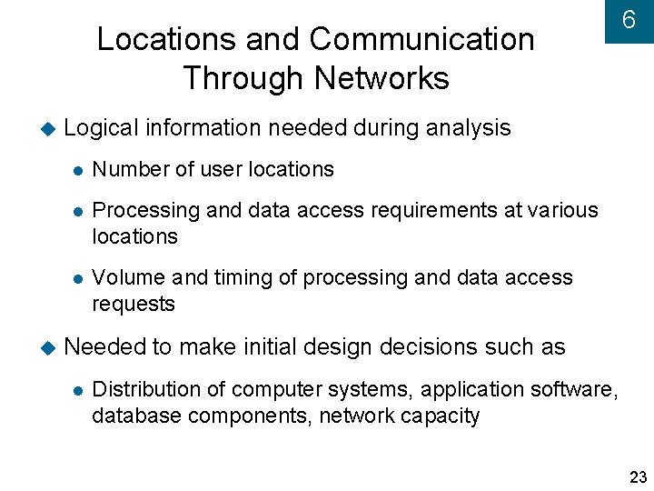 Locations and Communication Through Networks 6 Logical information needed during analysis Number of user