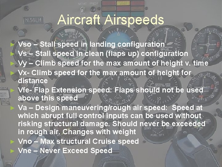 Aircraft Airspeeds ► ► ► ► Vso – Stall speed in landing configuration Vs