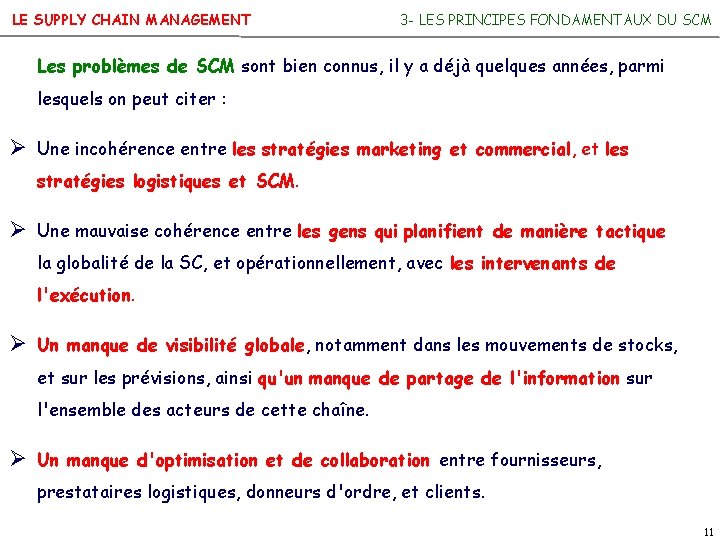 LE SUPPLY CHAIN MANAGEMENT 3 - LES PRINCIPES FONDAMENTAUX DU SCM Les problèmes de