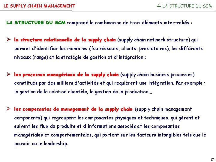 LE SUPPLY CHAIN MANAGEMENT 4 - LA STRUCTURE DU SCM comprend la combinaison de