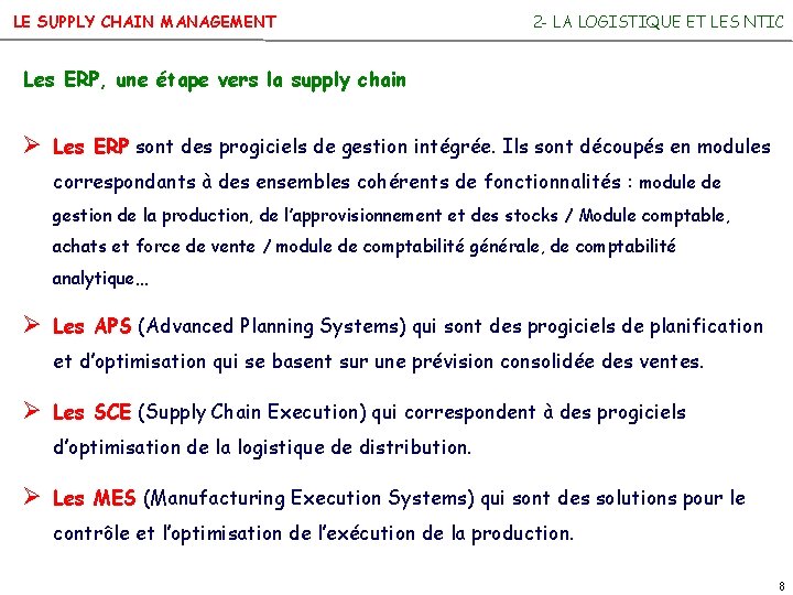 LE SUPPLY CHAIN MANAGEMENT 2 - LA LOGISTIQUE ET LES NTIC Les ERP, une