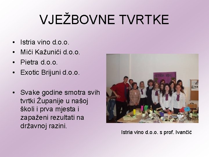 VJEŽBOVNE TVRTKE • • Istria vino d. o. o. Mići Kažunići d. o. o.