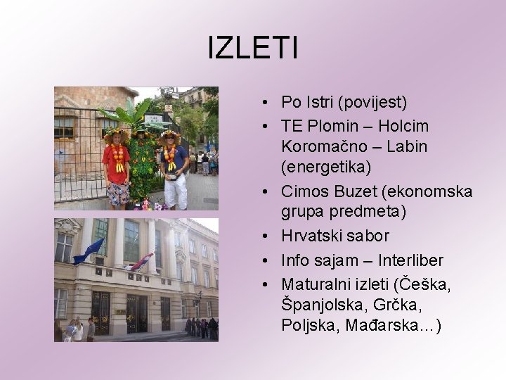 IZLETI • Po Istri (povijest) • TE Plomin – Holcim Koromačno – Labin (energetika)