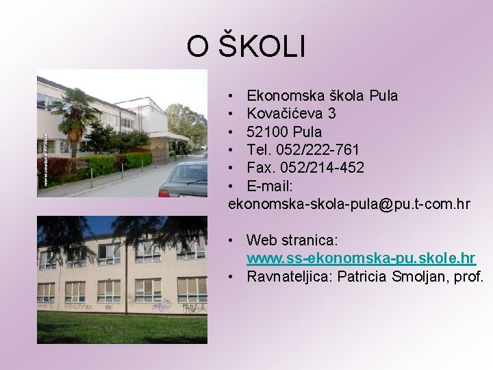 O ŠKOLI • Ekonomska škola Pula • Kovačićeva 3 • 52100 Pula • Tel.