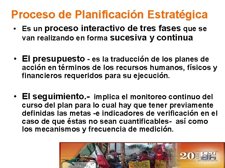 Proceso de Planificación Estratégica • Es un proceso interactivo de tres fases que se