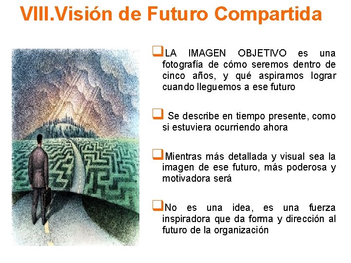 VIII. Visión de Futuro Compartida q. LA IMAGEN OBJETIVO es una fotografía de cómo