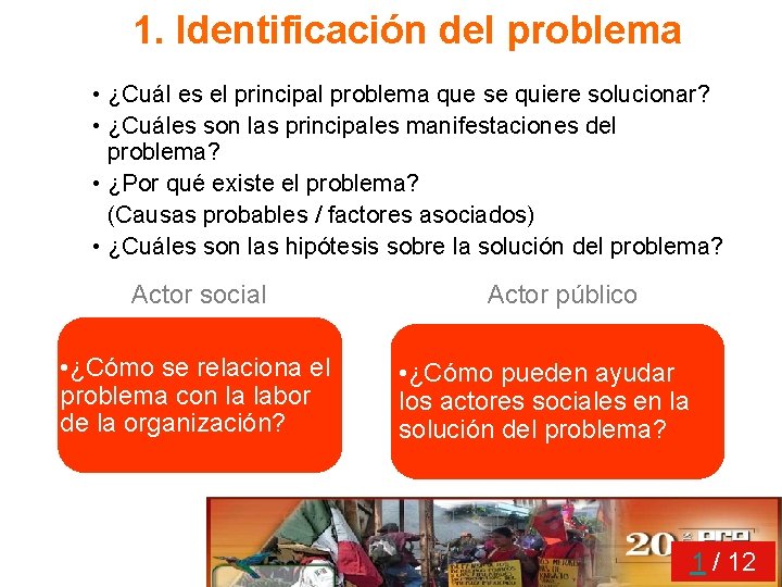 1. Identificación del problema • ¿Cuál es el principal problema que se quiere solucionar?