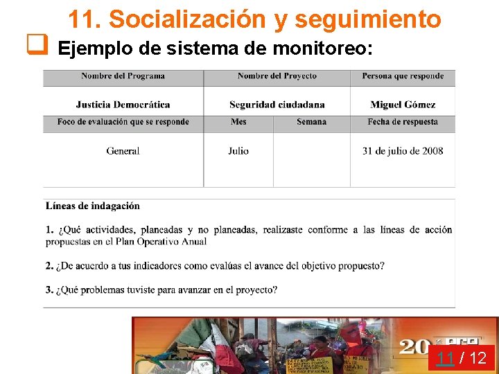 11. Socialización y seguimiento q Ejemplo de sistema de monitoreo: 11 / 12 