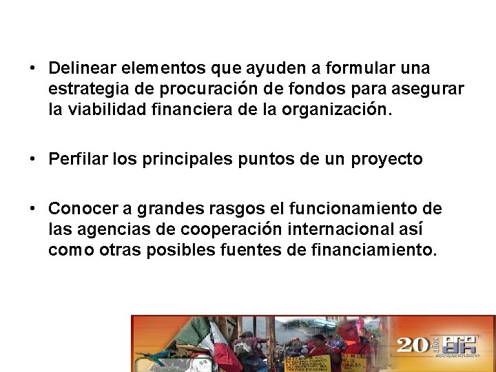  • Delinear elementos que ayuden a formular una estrategia de procuración de fondos