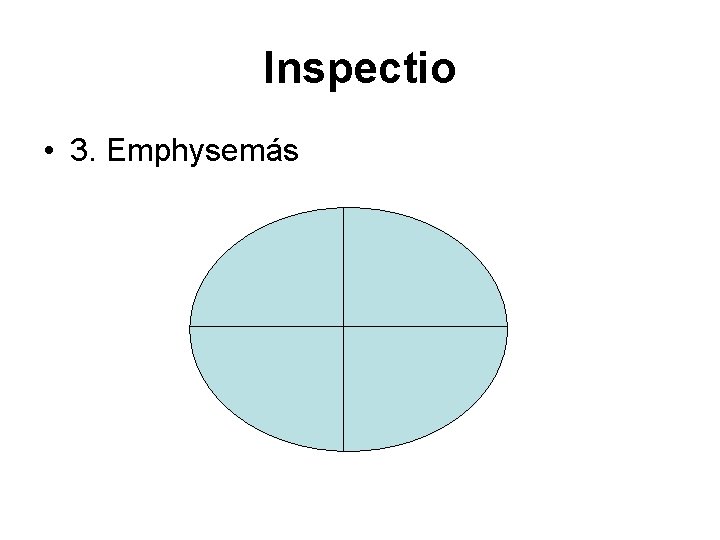 Inspectio • 3. Emphysemás 
