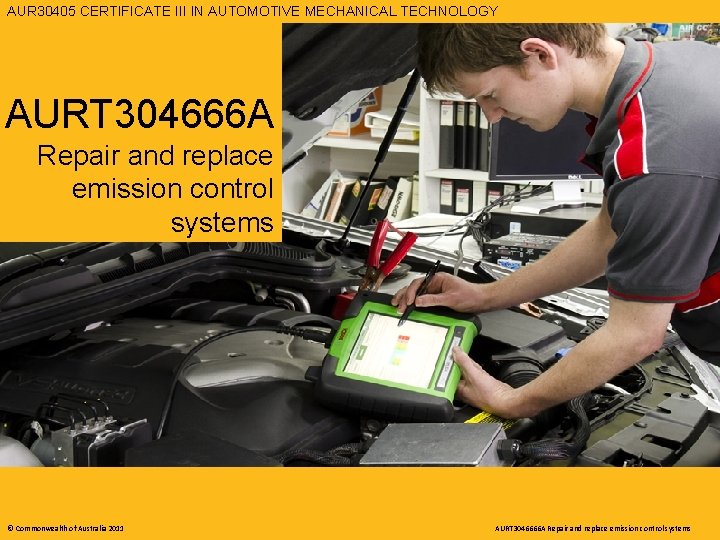 AURT 3046666 A REPAIR AND EMISSION CONTROL SYSTEMS AUR 30405 CERTIFICATE III INREPLACE AUTOMOTIVE AURT 3046666 A REPAIR AND EMISSION CONTROL SYSTEMS AUR 30405 CERTIFICATE III INREPLACE AUTOMOTIVE