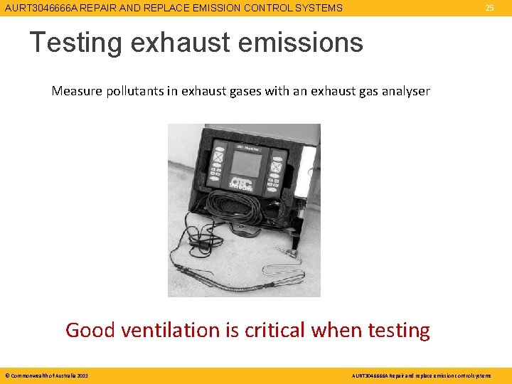 AURT 3046666 A REPAIR AND REPLACE EMISSION CONTROL SYSTEMS 25 Testing exhaust emissions Measure AURT 3046666 A REPAIR AND REPLACE EMISSION CONTROL SYSTEMS 25 Testing exhaust emissions Measure