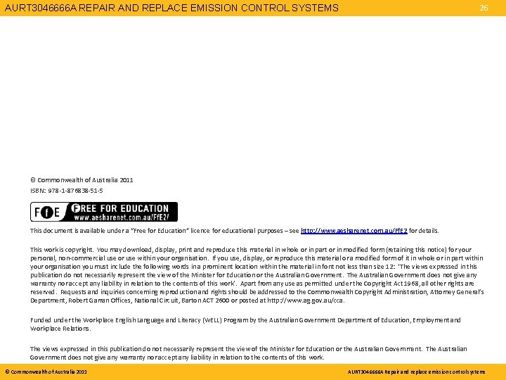 AURT 3046666 A REPAIR AND REPLACE EMISSION CONTROL SYSTEMS 26 © Commonwealth of Australia AURT 3046666 A REPAIR AND REPLACE EMISSION CONTROL SYSTEMS 26 © Commonwealth of Australia