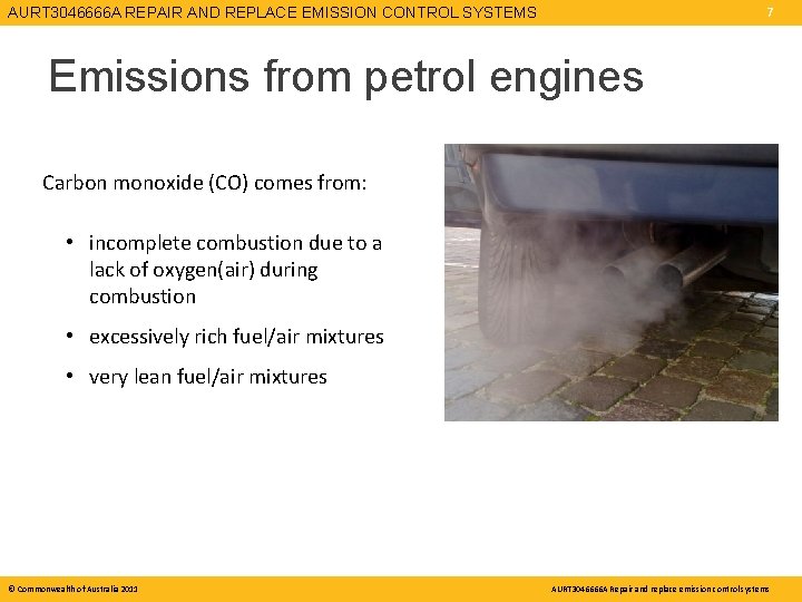 AURT 3046666 A REPAIR AND REPLACE EMISSION CONTROL SYSTEMS 7 Emissions from petrol engines AURT 3046666 A REPAIR AND REPLACE EMISSION CONTROL SYSTEMS 7 Emissions from petrol engines