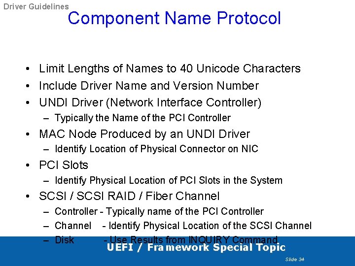 Driver Guidelines Component Name Protocol • Limit Lengths of Names to 40 Unicode Characters Driver Guidelines Component Name Protocol • Limit Lengths of Names to 40 Unicode Characters