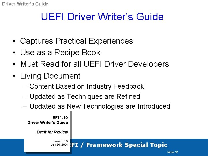 Driver Writer’s Guide UEFI Driver Writer’s Guide • • Captures Practical Experiences Use as Driver Writer’s Guide UEFI Driver Writer’s Guide • • Captures Practical Experiences Use as