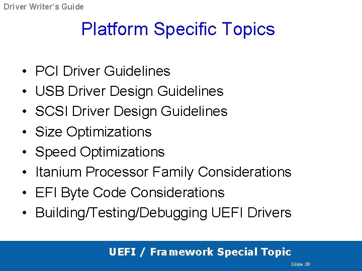 Driver Writer’s Guide Platform Specific Topics • • PCI Driver Guidelines USB Driver Design Driver Writer’s Guide Platform Specific Topics • • PCI Driver Guidelines USB Driver Design