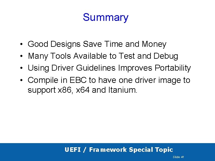 Summary • • Good Designs Save Time and Money Many Tools Available to Test Summary • • Good Designs Save Time and Money Many Tools Available to Test