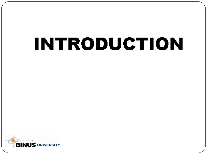 INTRODUCTION 