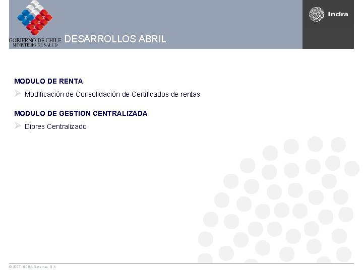 DESARROLLOS ABRIL MODULO DE RENTA Ø Modificación de Consolidación de Certificados de rentas MODULO