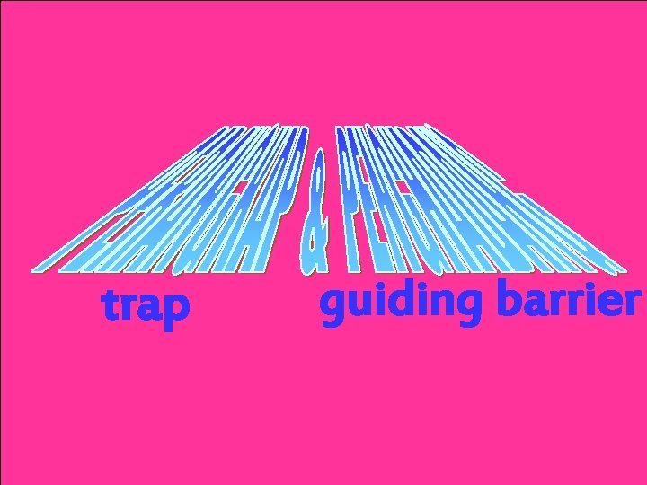 trap guiding barrier 