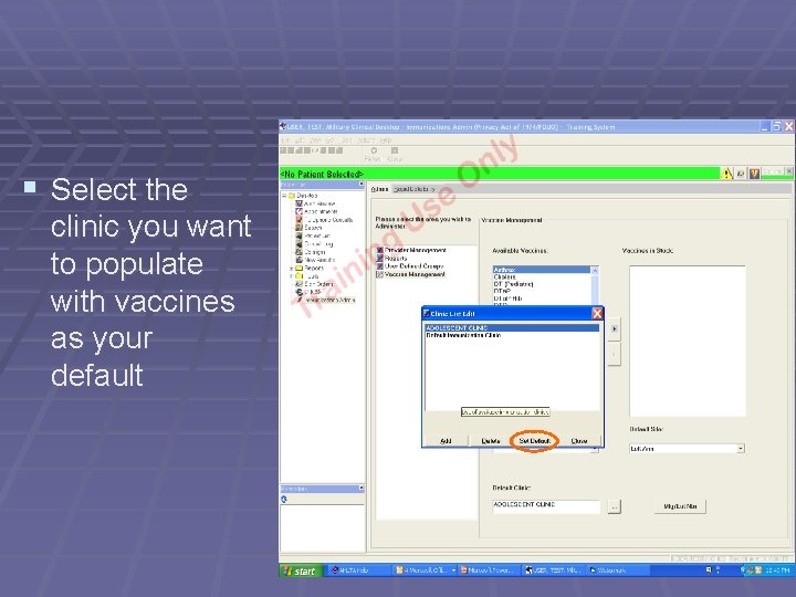 § Select the clinic you want to populate with vaccines as your default 